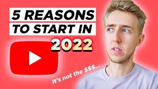 You Should Start a YouTube Channel in 2022 heres why