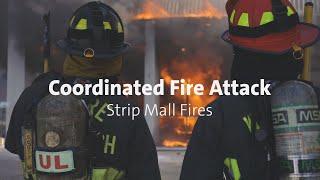 Coordinated Fire Attack Strip Mall Fires