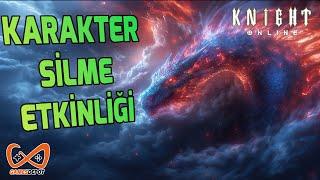 KARAKTER SİLME ETKİNLİĞİ GELDİ  07.03.2024 Güncelleme Notları  Knight Online