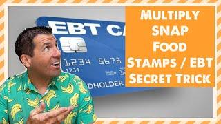 Multiply Your SNAP  Food Stamps  EBT Benefits With This Secret Trick￼