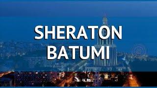 SHERATON BATUMI 4* Грузия Батуми обзор – отель ШЕРАТОН БАТУМИ 4* Батуми видео обзор