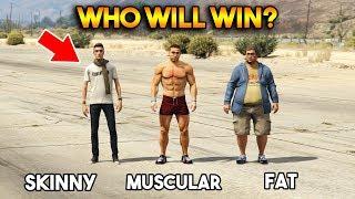 GTA 5 ONLINE  SKINNY VS MUSCULAR VS FAT WHO WILL WIN?