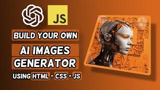 انشاء برنامج توليد صور بالذكاء الاصطناعي بال html - css - javascript