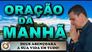  ORAÇÃO DA MANHÃ DE HOJE DEUS ABENÇOARA A SUA VIDA EM TUDO DOMINGO 7 DE JULHO