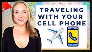 How To Use Your Cell Phone Internationally  Travel Tips & Advice