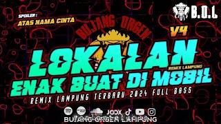 SPESIAL LOKALAN REMIX LAMPUNG TERBARU V4 AYING ADI FULL BASS  BUJANG ORGEN LAMPUNG 2024