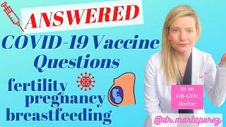 COVID Vaccine & Fertility Pregnancy Breastfeeding  OB-GYN Answers Frequently Asked Questions