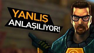 HALF-LIFEI YANLIŞ ANLIYORSUNUZ