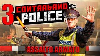 03 - CONTRABAND POLICE - Assalti Armati - PC Gaming - Gameplay ITA