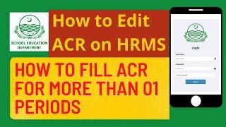 How to Edit ACR on HRMS portal  How to Fill ACR for Two Periods