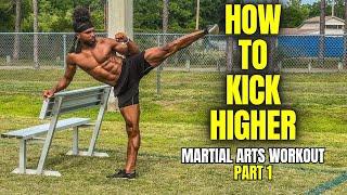 How To Kick Higher Martial Arts Workout Part 1