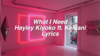 What I Need  Hayley Kiyoko ft. Kehlani Lyrics