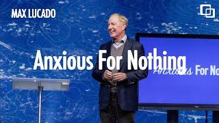 Anxious For Nothing  Max Lucado