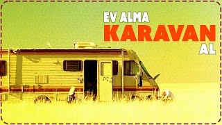 Ev Alma Karavan Al