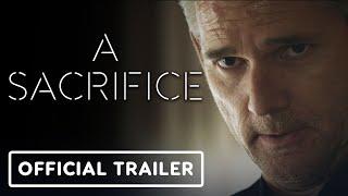 A Sacrifice - Official Trailer 2024 Eric Bana Sadie Sink