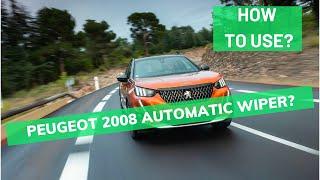 HOW TO USE THE PEUGEOT 2008 AUTOMATIC WIPER?