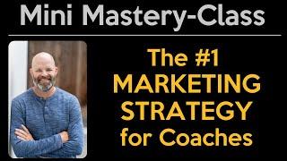 #1 Marketing Strategy for Coaches