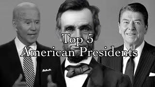 Top 5 American Presidents