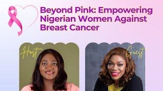 Empowering Nigerian Women Against Breast Cancer Beyond Pink