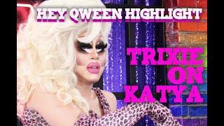 Trixie On Katya Hey Qween Highlight