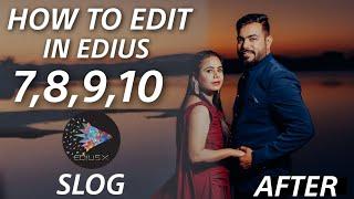 How To Colour Grade Slog In EDIUS Video Software  Pre-wedding Video Editing Tips 