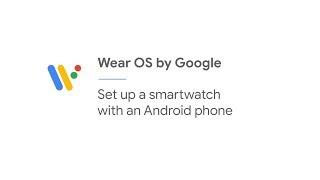 Set up a smartwatch with an Android phone  Wear OS by Google