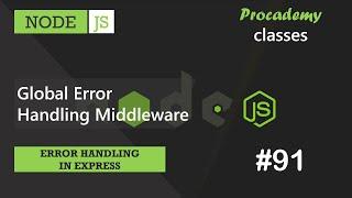 #91 Global Error Handling Middleware  Error Handling in Express  A Complete NODE JS Course