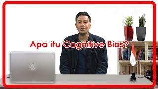 APA ITU COGNITIVE BIAS?  KULIAH HAK SEGALA BANGSA #19