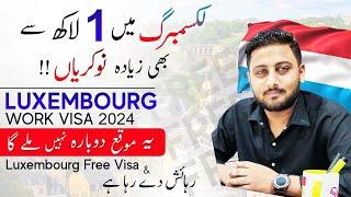 Luxembourg Free Work Visa in 15 days  Richest Country Luxembourg   Move to Europe - jobs 2024