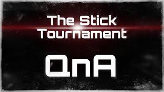 The Stick Tournament - QnA Ask in the comments