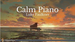 Piano Solo - Calm Piano Music Luke Faulkner