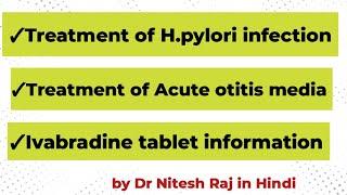 H pylori treatmentTreatment of Acute otitis mediaivabradine tablet #drniteshraj