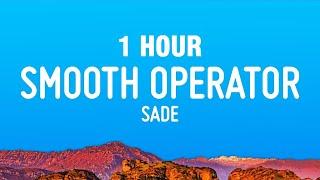 1 HOUR Sade - Smooth Operator Lyrics