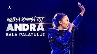 Andra - Iubirea Schimba Tot Full Live Show @ Sala Palatului