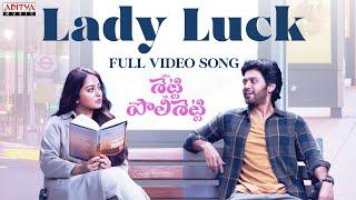 Lady Luck Full Video Song  Miss Shetty Mr Polishetty  Anushka Shetty  Naveen Polishetty  Radhan