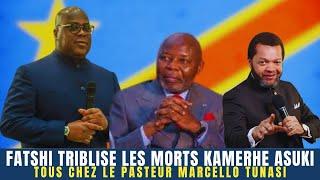 FATSHI TRIBALISE LES MORTS TOUS CHEZ LE PASTEUR MARCELLO TUNASI PAS À BENI V.KAMERHE EST UN VOLEUR