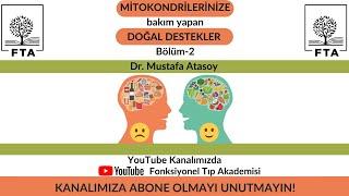 Mitokondrilerinize Bakım Yapan Doğal Destekler - Bölüm -2- Fonksiyonel Tıp Akademisi