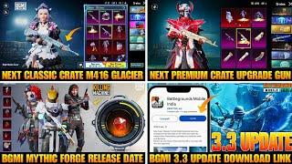 Next Classic Crate Bgmi  Next Premium Crate Bgmi  Next Mythic Forge  Bgmi 3.3 Update Release Date