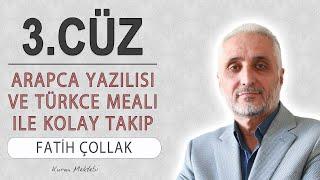 Kuran 3.cüz meali dinle ve oku Fatih Çollak 3.cüz mukabele ve 3.cüz hatim Fatih Çollak