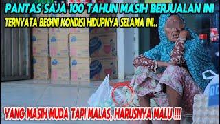 BERAT JNGN DI TIRU  100 TAHUN MASIH JAUALAN TELUR BEGINI ALASAN NENEK INI  KISAH NYATA INSPIRASI