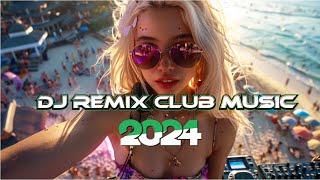 DJ Remix Club Music Dance Party Mix 2024  Mashups & Remixes of Popular Songs 2024 CLUB MUSIC 202