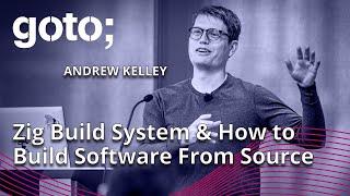 Zig Build System & How to Build Software From Source • Andrew Kelley • GOTO 2023