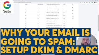 Why Is My Email Going To Spam? Fix Set up DKIM & DMARC In G Suite