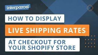 How to Activate Live Shipping Rates at Checkout for your Shopify Store