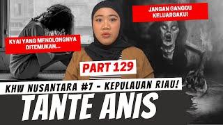 TANTE ANIS - KHW NUSANTARA KEP. RIAU