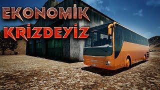 Ekonomik Kriz Bizi de Vurdu Aç Kaldık   Tourist Bus Simulator