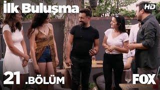 İlk Buluşma 21. Bölüm