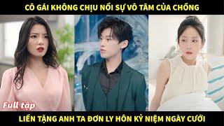 Cô gái không chịu nổi sự vô tâm của chồng liền tặng anh ta đơn ly hôn làm quà kỉ niệm ngày cưới