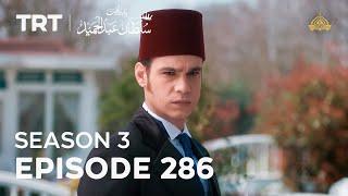 Payitaht Sultan Abdulhamid Episode 286  Season 3