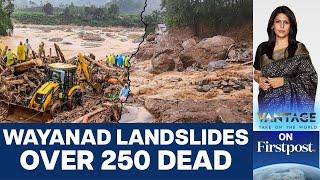 Over 250 Dead after Landslides Wreak Havoc in Keralas Wayanad  Vantage with Palki Sharma